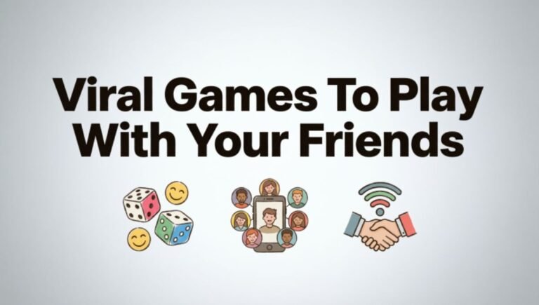 Viral Games To Play With Your Friends